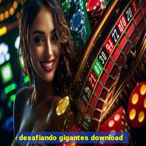 desafiando gigantes download